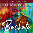 Bachata (Edição Histórica) | Gerson Rufino