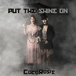 Put the Shine On | Cocorosie