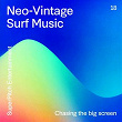 Neo-Vintage Surf Music (Chasing the Big Screen) | Delvis Del Toro