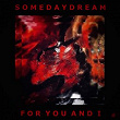 For You and I | Somedaydream