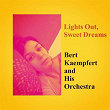 Lights out, Sweet Dreams | Bert Kaempfert & His Orchestra
