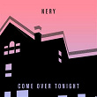 Come Over Tonight | Nery