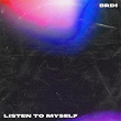 Listen to Myself | Brdi