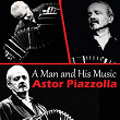 A Man And His Music (Astor Piazzolla) | Astor Piazzolla