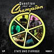 Questions pour un champion (feat. Zesau, Shone Gfg, Jack Many, Sazamyzy, Juicy P) | Etats Unis D'afrique