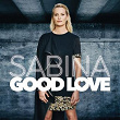 Good Love | Sabina