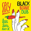 Spicy Riddim | Black Beanie Dub