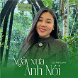 Ngày Xua Anh Nói | Luu Anh Loan