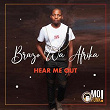 Hear Me Out | Brazo Wa Afrika