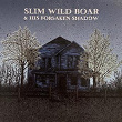 Slim Wild Boar & His Forsaken Shadow | Slim Wild Boar & His Forsaken Shadow