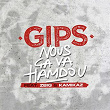 Nous ça va hamdou (feat. Zbig, Kamikaz) | Gips