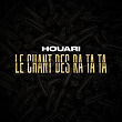 Le chant des ra ta ta | Houari