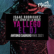 Ya Llego el DJ (feat. Señor de La Noche) (Remix) | Isaac Rodriguez, Antonio Sagrero