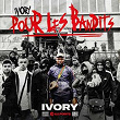 Pour les bandits | Ivory