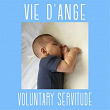 Voluntary Servitude | Vie D'ange