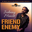 Friend Enemy | Jahnny Minott