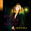 When Do We Dance? | Lise De La Salle