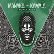Manaka - Kamala | Sonia Aimy