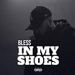 In My Shoes | Bless