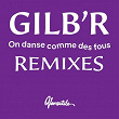On danse comme des fous (Remixes) | Dj Gilb'r