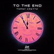 To the End | Topsy Crettz