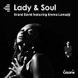 Lady & Soul - Grand David | Le Grand David