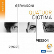 Gervasoni, Pesson, Poppe | Quatuor Diotima