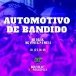 Automotivo de Bandid0 (feat. MC VITIN DZ7, MC LC OFICIAL) | Mc Delux