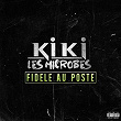 Fidèle au poste | Kiki Les Microbes