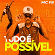 Tudo É Possível (feat. Leo Square, Aluado) | Mc Fb