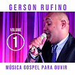 Música Gospel para Ouvir, Vol. 1 | Gerson Rufino