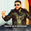 Alberto de la Barbulesti - Album 2 | Alberto Varghir