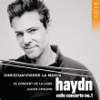 Haydn: Cello Concerto No. 1 | Christian Pierre La Marca