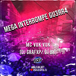 MEGA INTERROMPE GU3RR4 (feat. Dj Grafxp, DJ BN) | Mc Vuk Vuk