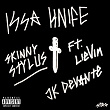 Issa Knife (feat. LieVin, JK Devante) | Skinny Stylus