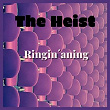 Ringin'aning | The Heist