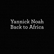 Back to Africa | Yannick Noah