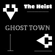 Ghost Town | The Heist
