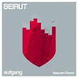 Beirut (Malcolm Remix) | Aufgang