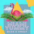Miami Yummy | Make U Sweat