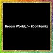 Dream World (ZDot Remix) | Giovanna