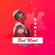 Bad Mood | Domsy