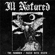 The Hammer/Faced With Death | Ill Natured