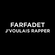 J'voulais rapper | Farfadet