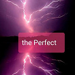 The Perfect | The Perfect
