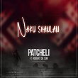 Naku Shanlan (feat. Robert de son) | Dj Patcheli