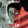 TYLER | Blackout
