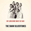 My Lord Done What He Said | The Swan Silverstones