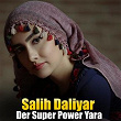 Der Super Power Yara | Salih Daliyar