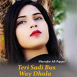 Teri Sadi Bus Way Dhola | Sharafat Ali Pappu